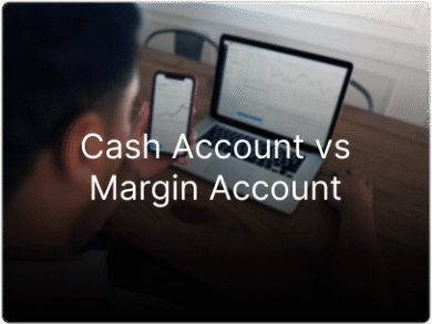 Cash account vs margin account