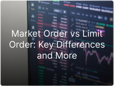 Differences between a market order and a limit order.